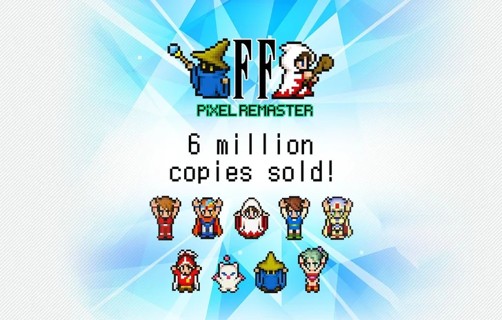 Final Fantasy Pixel Remaster sale a quota 6 milioni di copie vendute