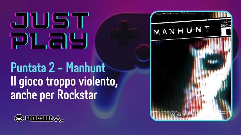 Just Play la puntata del podcast dedicata a Manhunt 2