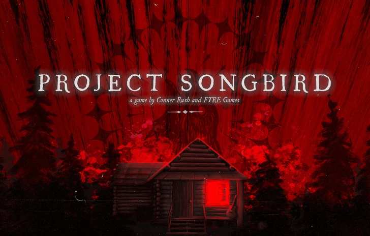Project Songbird annunciata la nuova avventura Horror di FYRE Games