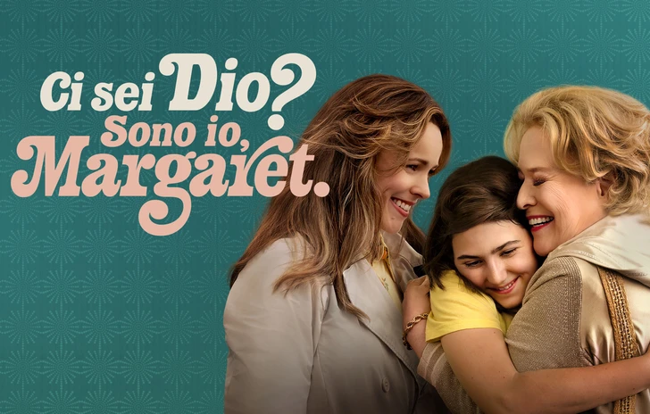 Ci sei Dio Sono io Margaret Un classico della letteratura nel film su Prime Video