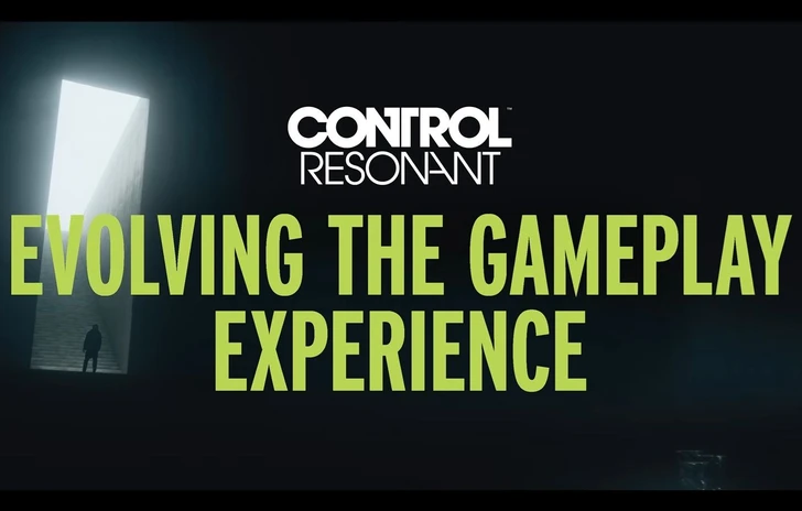 Control Resonant i dev spiegano levoluzione del gameplay