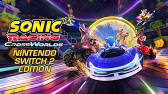 Sonic Racing CrossWorlds la versione Switch 2 uscirà il 4 dicembre