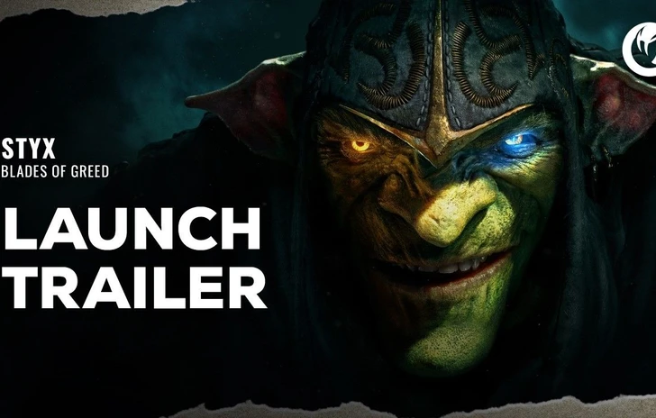Styx Blades of Greed esce oggi  il trailer di lancio