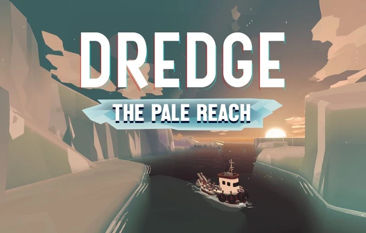 Dredge  The Pale Reach il trailer di lancio