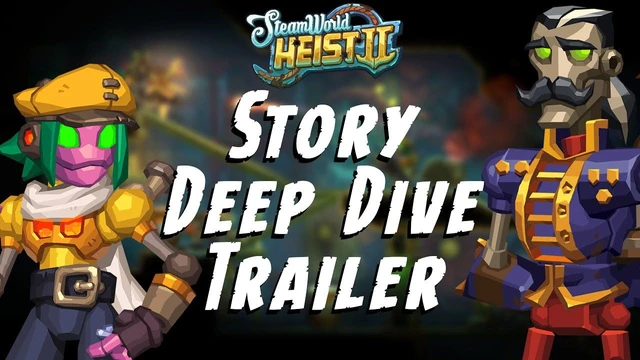 SteamWorld Heist II  Story Deep Dive Trailer