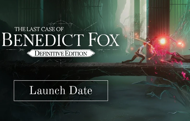 The Last Case of Benedict Fox la Definitive Edition uscirà il 26 marzo