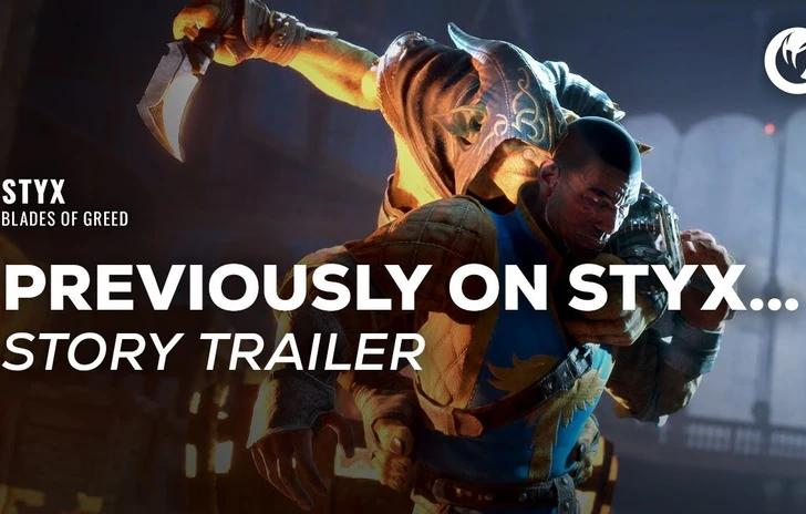 Styx Blades of Greed  il trailer che riassume la storia