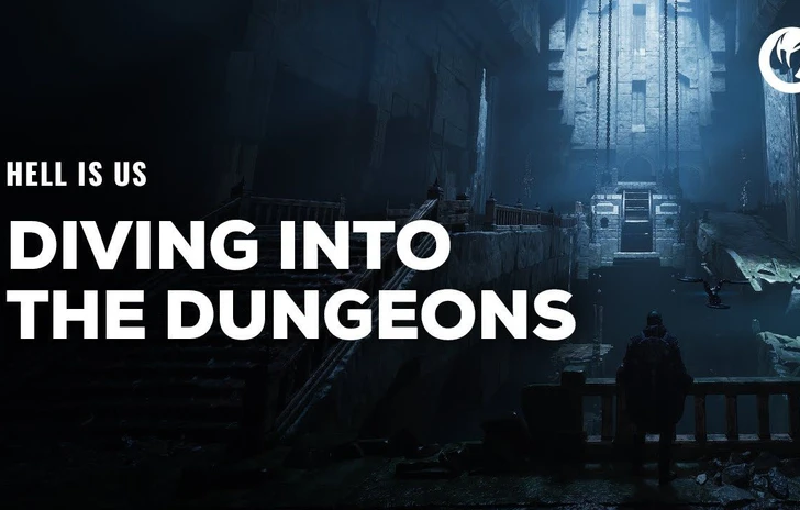 Hell is Us  Diving into the Dungeons