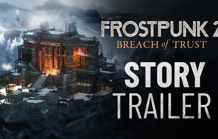 Frostpunk 2 Breach of Trust il trailer della storia