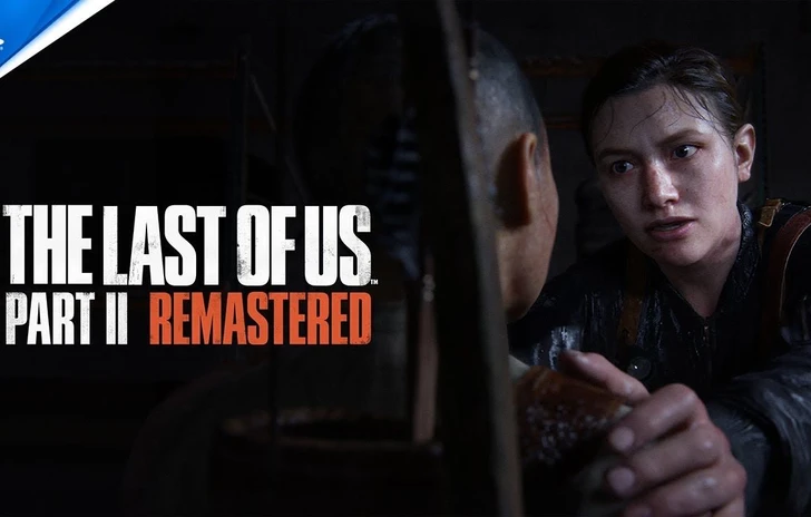 The Last of Us Part II Remastered il trailer di lancio