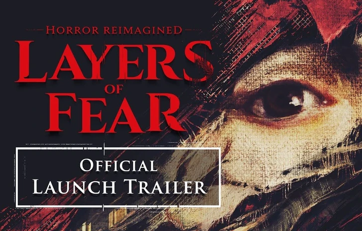 Layers of Fear è uscito il trailer di lancio
