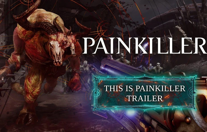 Una sanguinosa panoramica su Painkiller nel nuovo trailer