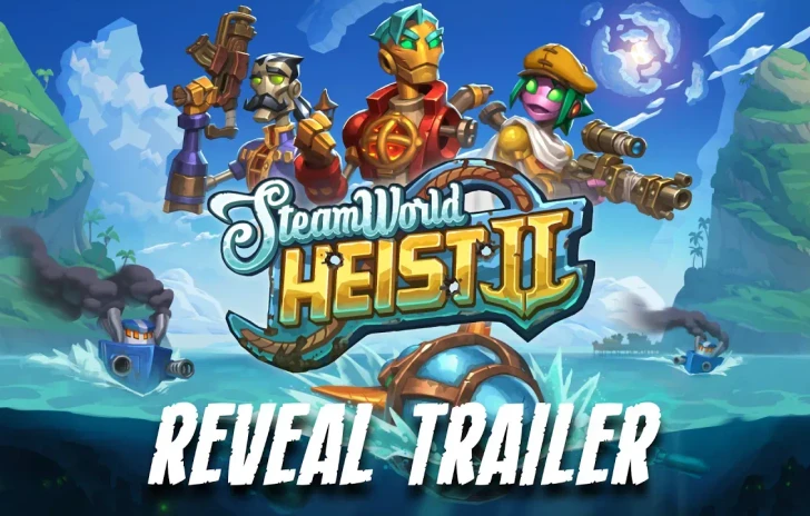 SteamWorld Heist II  Official Reveal Trailer