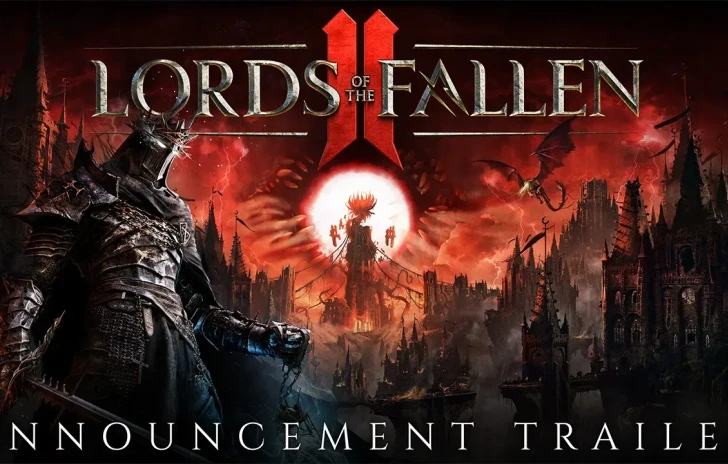 Lords of the Fallen II annunciato il sequel del brutale actionRPG