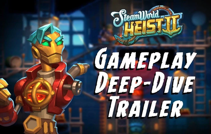 SteamWorld Heist II online un nuovo video di gameplay