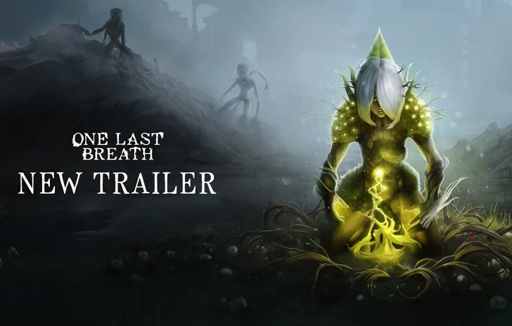 One Last Breath mostra il Trailer di Lancio