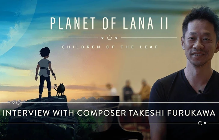 Planet of Lana II lintervista al compositore Takeshi Furukawa