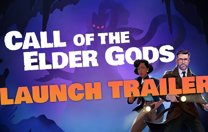 Call of the Elder Gods è arrivato il trailer di lancio