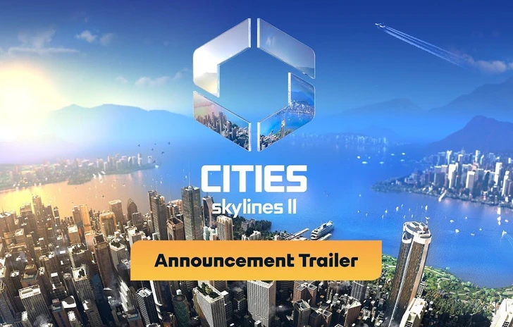 Cities Skylines II è stato annunciato 