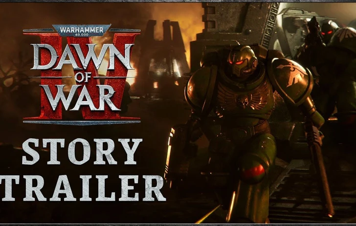 Warhammer 40000 Dawn of War IV il trailer della storia