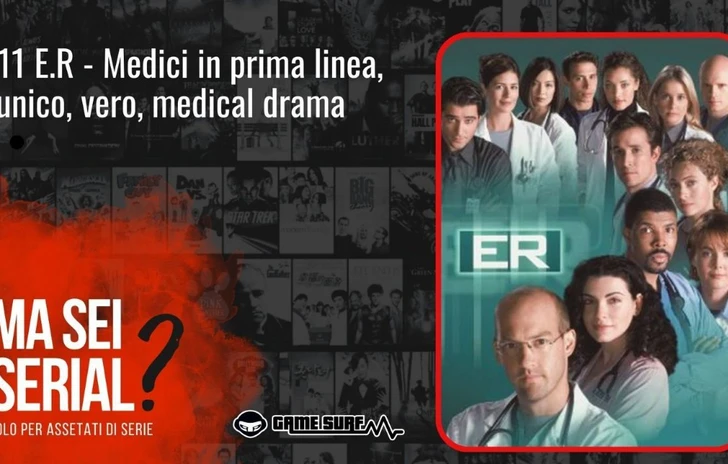 Ma sei serial La puntata del podcast dedicata a ER  Medici in prima linea