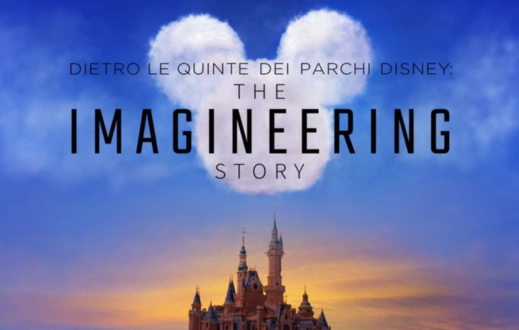 Recensione Dietro le Quinte dei Parchi Disney  The Imagineering Story